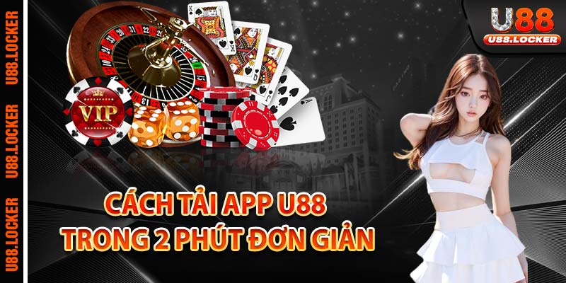 Cách tải app U88 trong 2 phút đơn giản