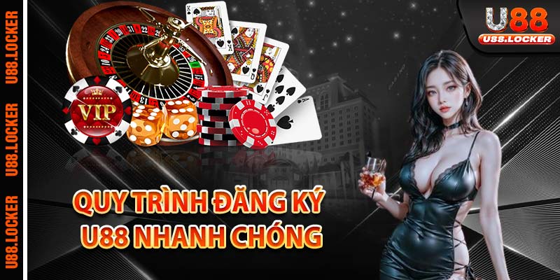 Quy trình đăng ký U88 nhanh chóng