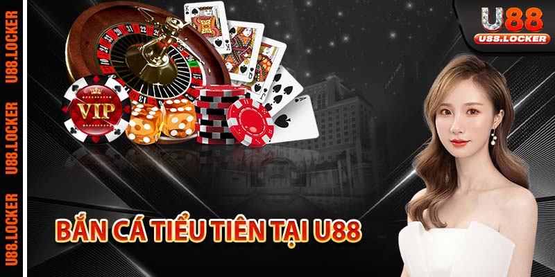 Bắn cá tiểu tiên tại U88