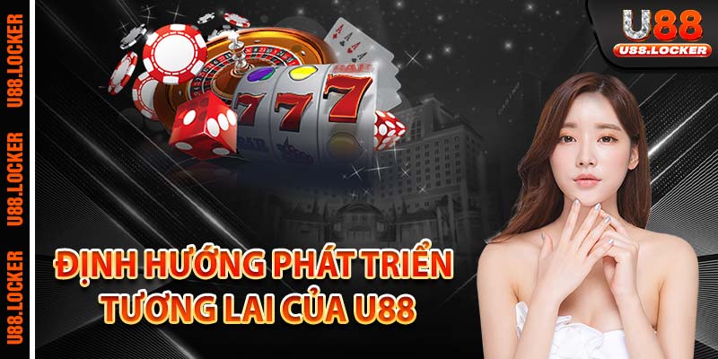 Định hướng phát triển tương lai của U88