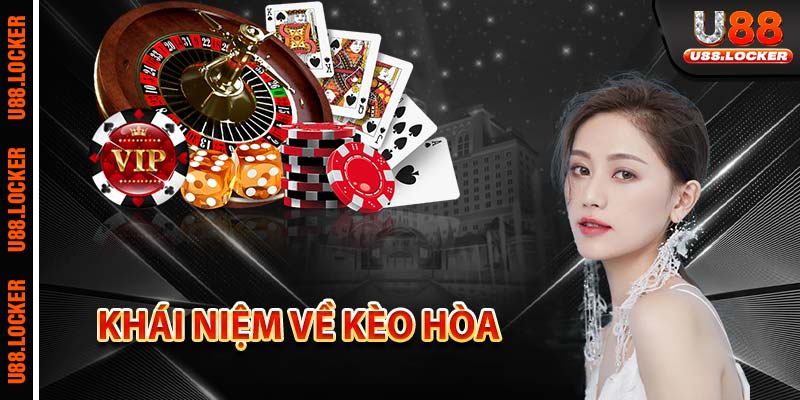 Khái niệm về Kèo hòa