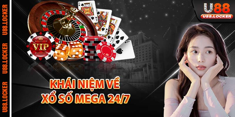 Khái niệm về xổ số Mega 24/7