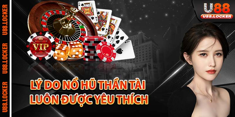 Lý do nổ hũ thần Tài luôn được yêu thích