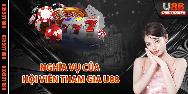 Nghĩa vụ của hội viên tham gia U88