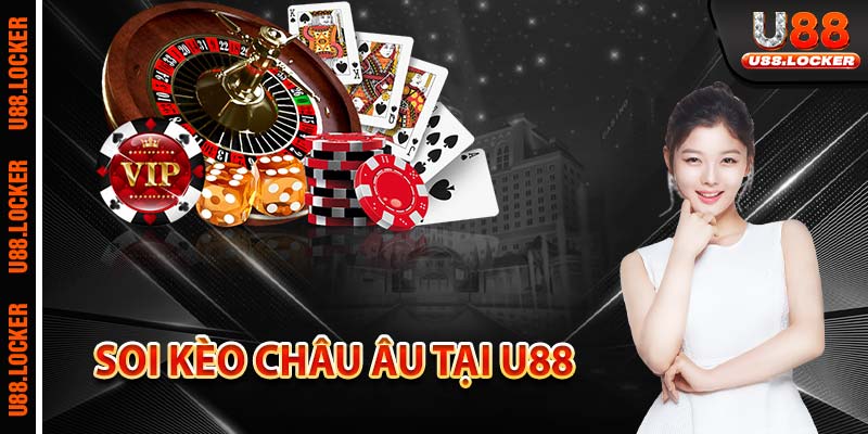 Soi kèo châu Âu tại U88