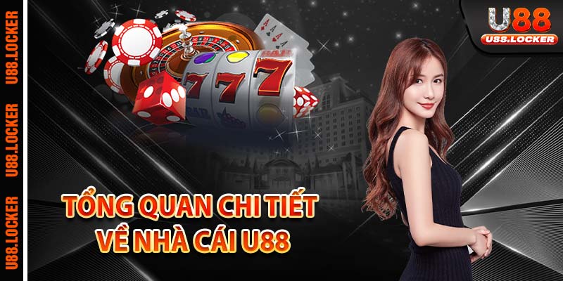 Tổng quan chi tiết về nhà cái U88