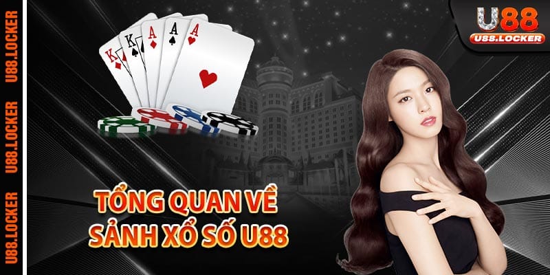 Tổng quan về sảnh xổ số U88